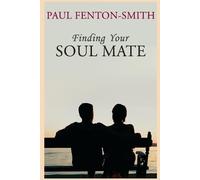 Paul Fenton-Smith Finding Your Soul Mate (Tascabile)