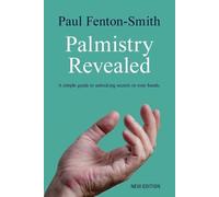 Paul Fenton-Smith Palmistry Revealed (Tascabile)