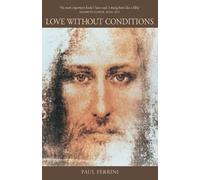 Paul Ferrini Love Without Conditions (Tascabile)