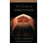 Paul Ferrini The Twelve Steps of Forgiveness (Tascabile)