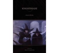 Knightshade - Feval Paul