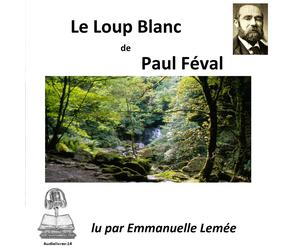 Paul Féval Le loup blanc (Tascabile)