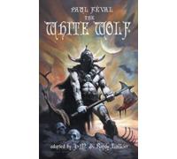 Paul Feval The White Wolf (Tascabile)