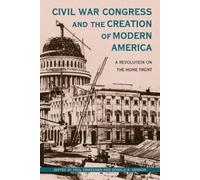 Paul Finkelman Civil War Congress and the Creation of Modern (Copertina rigida)