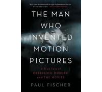 Paul Fischer – The Man Who Invented Motion Pictures – Tascabile
