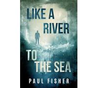 Paul Fisher Like a River to the Sea (Tascabile)