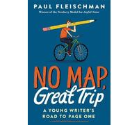Paul Fleischman No Map, Great Trip: A Young Writer's Road to (Copertina rigida)