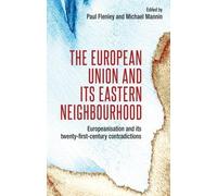 Paul Flenley The European Union and its Eastern Neighbourhood (Copertina rigida)