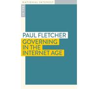 Paul Fletcher Governing in the Internet Age (Tascabile) In the National Interest