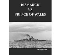 Paul Forest Bismarck VS Prince of Wales (Tascabile)