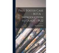 Paul Foster Case - BOTA - Introduction to Tarot - 1922 (Copertina rigida)