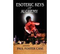 Paul Foster Case Esoteric Keys of Alchemy (Tascabile)