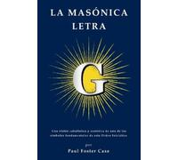 Paul Foster Case La masónica letra G (Tascabile)