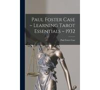 Paul Foster Case Paul Foster Case Learning Tarot Essentials 1932 (Tascabile)