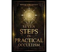 Paul Foster Case Seven Steps in Practical Occultism (Tascabile)