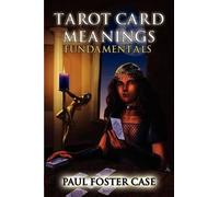 Paul Foster Case Tarot Card Meanings (Tascabile)