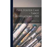 Paul Foster Case - Tarot Revelations - 1931 (Tascabile)