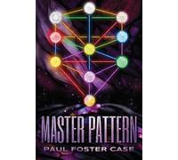 Paul Foster Case The Master Pattern (Tascabile)