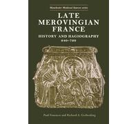 Paul Fouracre Richard A. Gerberding Late Merovingian France (Tascabile)