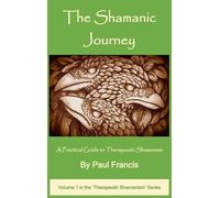 Paul Francis The Shamanic Journey (Copertina rigida)