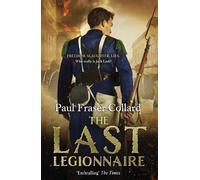 Paul Fraser Collard The Last Legionnaire (Jack Lark, Book 5) (Tascabile)