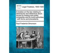 Paul Frederick A treatise on the law relating to debentures and deb (Tascabile)