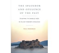 Paul Freedman The Splendor and Opulence of the Past (Copertina rigida)