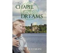 Paul Freeman The Chapel of Her Dreams (Tascabile)