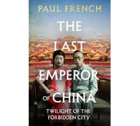 Paul French The Last Emperor of China (Copertina rigida)
