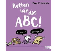 Paul Friedrich Retten wir das ABC: Ein lustiges ABC-Buch ab 5 Jahr (Tascabile)
