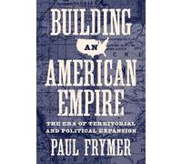 Paul Frymer Building an American Empire (Copertina rigida)