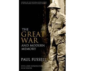 Paul Fussell The Great War and Modern Memory (Tascabile)
