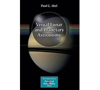 Paul G. Abel Visual Lunar and Planetary Astronomy (Tascabile)