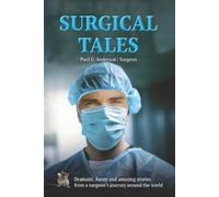 Paul G Anderson Surgeon Surgical Tales (Tascabile) Medical Thrillers: A Trilogy