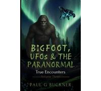 Paul G Buckner Bigfoot, UFOs & the Paranormal (Tascabile)