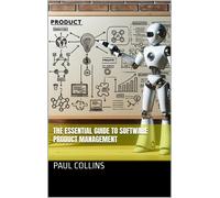 Paul G Collins The Essential Guide to Software Product Management (Tascabile)
