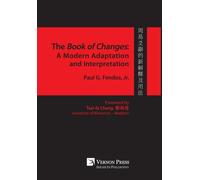 Paul G. Fendos The Book of Changes: A Modern Adaptation and I (Copertina rigida)