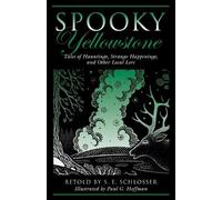 Paul G. Hoffman S. E. Schlosser Spooky Yellowstone (Tascabile) Spooky