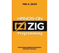 Paul G Julius Hands-on zig programming (Tascabile)