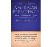 Paul G Schmitz The American Presidency: Lives, (Tascabile) (PRESALE 01/05/2026)