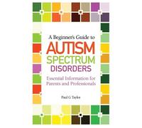 Paul G. Taylor A Beginner's Guide to Autism Spectrum Disorders (Tascabile)