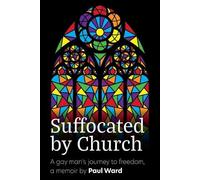 Paul G Ward Suffocated by Church (Tascabile)