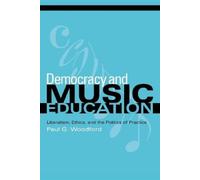 Paul G. Woodford Democracy and Music Education (Tascabile)