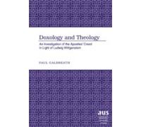 Paul Galbreath Doxology and Theology (Copertina rigida)