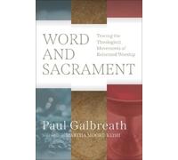 Paul Galbreath Word and Sacrament (Tascabile)