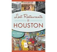Paul Galvani Christiane Galvani Lost Restaurants of Houston (Tascabile)