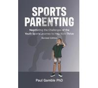 Paul Gamble Sports Parenting (Revised Edition) (Tascabile)