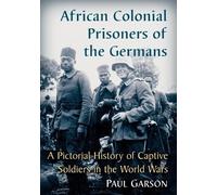 Paul Garson African Colonial Prisoners of the Germans (Tascabile)