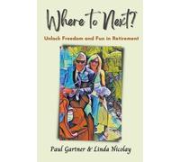 Paul Gartner Linda Nicolay Where to Next? (Tascabile)