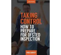 Paul Garvey Taking Control: How to Prepare Your School for Inspectio (Tascabile)